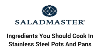 Ingredients You Should Cook In Stainless Steel Pots And Pans
