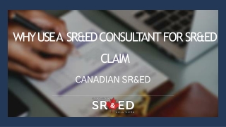 Why Use a Consultant for SR&ED Claim Canada - Canadian SR&ED