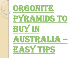 Orgonite Pyramids to Buy in Australia – What are Its Benefits?