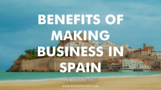 Benefits of Making Business in Spain | Buy & Sell Business
