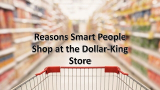 Reasons Smart People Shop at the Dollar Stores