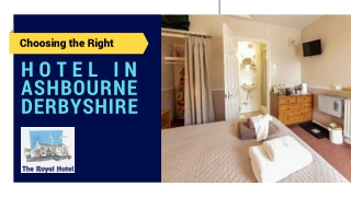 Choosing the Right Hotel in Ashbourne Derbyshire