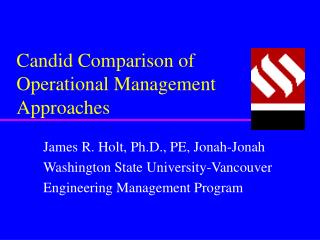 Candid Comparison of Operational Management Approaches