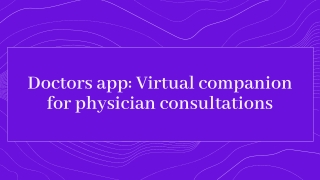 Doctors app: Virtual companion for physician consultations