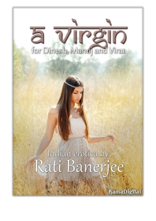 [PDF] Free Download A Virgin for Dinesh, Manoj and Virat By Rati Banerjee