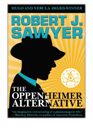 [PDF] Free Download The Oppenheimer Alternative By Robert J. Sawyer