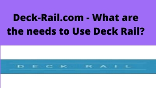 Deck-Rail.com - What are the needs to Use Deck Rail?