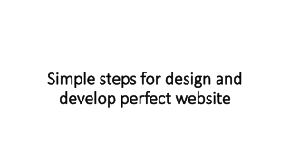 Simple steps for design and develop perfect website