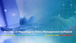 Benefits of Migrating to Policy Management Software