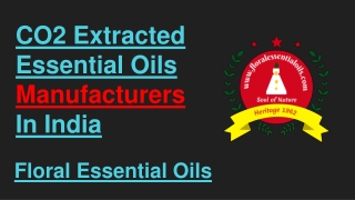 Co2 Extracted Essential Oils Manufacturer - Floral Essential Oils