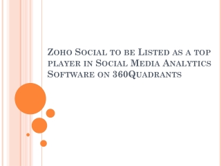 ZOHO SOCIAL TO BE L ISTED AS A TOP PLAYER IN SOCIAL MEDIA ANALYTICS SOFTWARE