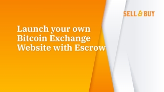 Launch Your own Bitcoin Exchange Website with Escrow Services