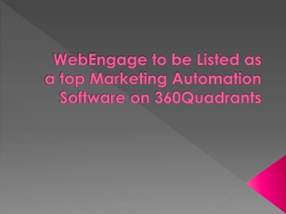 WebEngage to be Listed as a top Marketing Automation Software on 360Quadrants
