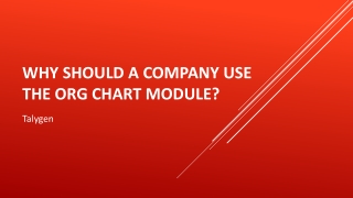 Why should a company use the Org Chart module?