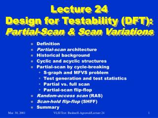 Lecture 24 Design for Testability (DFT): Partial-Scan & Scan Variations