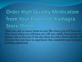Order High Quality Medication from Your Favourite Kamagra Store Online