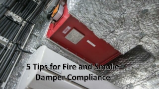 Five Tips for Fire and Smoke Damper Compliance