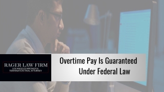 Overtime Pay Is Guaranteed Under Federal Law