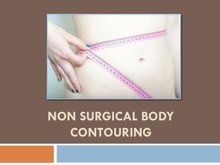 Non Surgical Body Contouring – Reduce The Fat Cells Easily