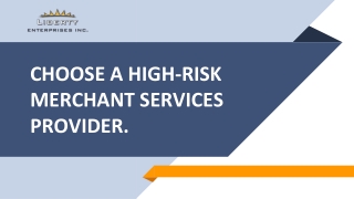Choose a high-risk merchant services provider.