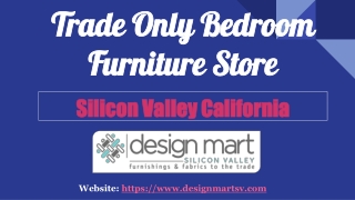 Trade Only Bedroom Furniture Store Silicon Valley California: Design Mart SV