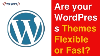 Are your WordPress Themes Flexible or Fast?