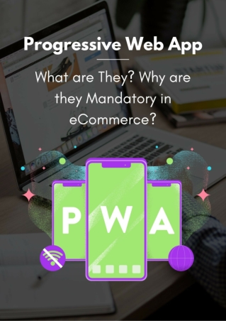 What is Progressive Web App? Why are they Mandatory in eCommerce?