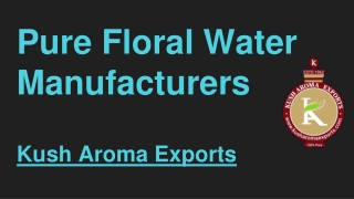 Pure Floral Water Manufacturers in India - Kush Aroma Exports