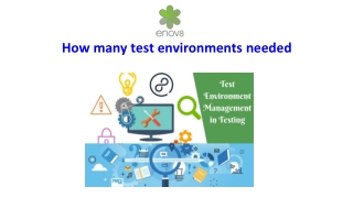 How Many Test Environments Needed