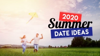 2020 Summer Date Ideas