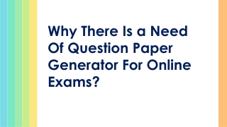 Why There Is a Need Of Question Paper Generator For Online Exams?