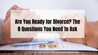 Are You Ready for Divorce? The 8 Questions You Need to Ask