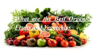 What are the Best Organic Fruits and Vegetables