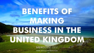 Benefits of Making Business in United Kingdom | Buy & Sell Business