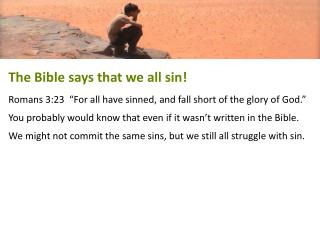 The Bible says that we all sin!