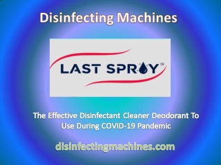 The effective disinfectant cleaner deodorant to use during COVID-19 pandemic