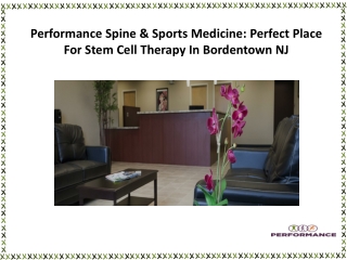 Performance Spine & Sports Medicine: Perfect Place For Stem Cell Therapy In Bordentown NJ