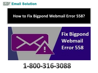 Steps to Resolve Bigpond Webmail Error 558 or Call 1-800-316-3088