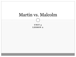 Martin vs. Malcolm