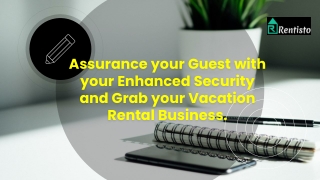 Assurance your Guest with your Enhanced Security and Grab your Vacation Rental Business