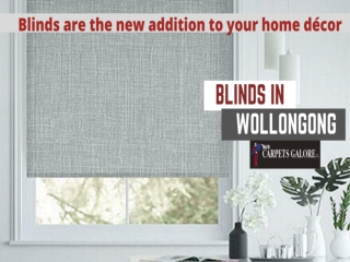 Blinds are the new addition to your home décor