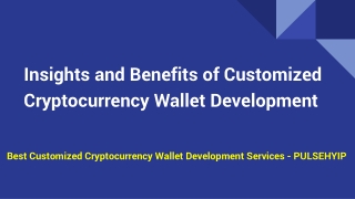 Insights and Benefits of Customized Cryptocurrency Wallet Development