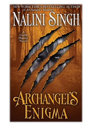 [PDF] Free Download Archangel's Enigma By Nalini Singh