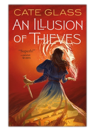 [PDF] Free Download An Illusion of Thieves By Cate Glass