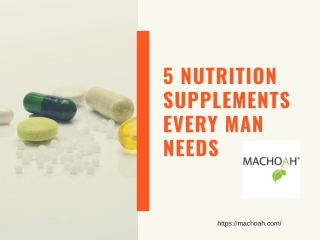 5 Nutrition Supplements Every Man Needs