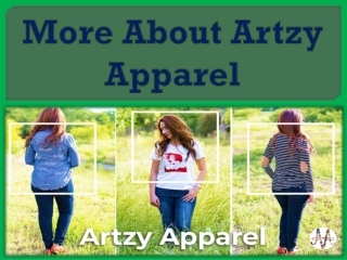 More About Artzy Apparel