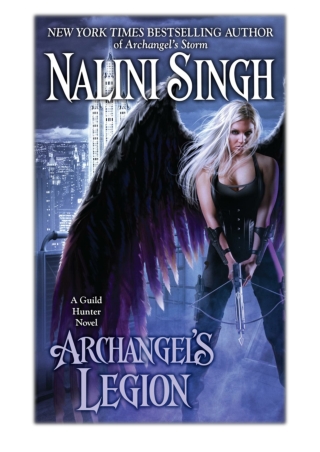 [PDF] Free Download Archangel's Legion By Nalini Singh