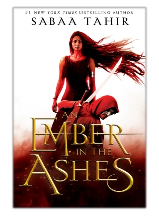 [PDF] Free Download An Ember in the Ashes By Sabaa Tahir