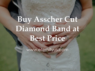 Buy Asscher Cut Diamond Band at Best Price - www.eternityus.com