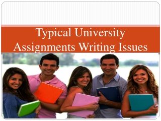 Typical University Assignments Writing Issues